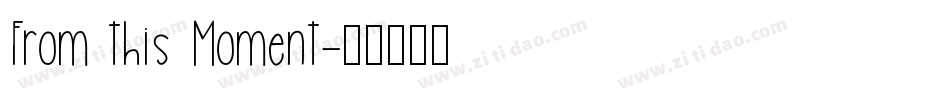 From this Moment字体转换